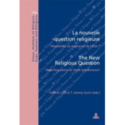La Nouvelle Question Religieuse the New Religious Question: Regulation ou Ingerence de l'Etat ? State Regulation or State Interference?