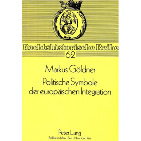 Politische Symbole Der Europaeischen Integration: Fahne, Hymne, Hauptstadt, Pass, Briefmarke, Auszeichnungen