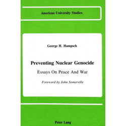 Preventing Nuclear Genocide: Essays on Peace and War