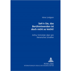 «Seh'n Sie, Das Beruehmtwerden Ist Doch Nicht So Leicht!»: Arthur Schnitzler Ueber Sein Literarisches Schaffen