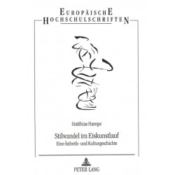 Stilwandel Im Eiskunstlauf: Eine Aesthetik- Und Kulturgeschichte