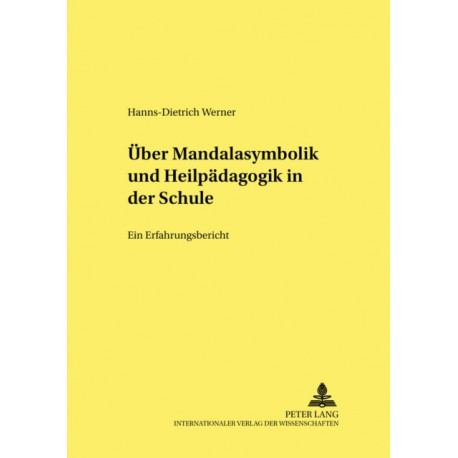 Ueber Mandalasymbolik Und Heilpaedagogik in Der Schule: Ein Erfahrungsbericht