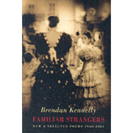 Familiar Strangers: New & Selected Poems 1960-2004