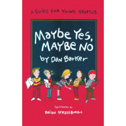 Maybe Yes, Maybe No: A Guide for Young Skeptics