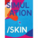 Simulation/Skin: Selected Works from the Murderme Collection