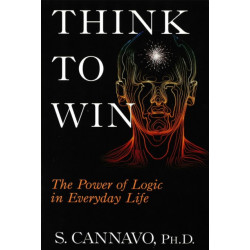 Think to Win: The Power of Logic in Everyday Life