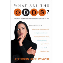 What Are the Odds: The Chances of Extraordinary Events in Everyday Life