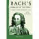 Bach's Operas of the Soul: A Listener's Guide to the Sacred Cantatas