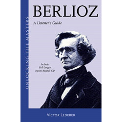 Berlioz: A Listener's Guide