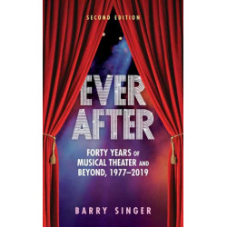 Ever After: Forty Years of Musical Theater and Beyond 1977–2020