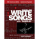 How to Write Songs on Guitar: A Guitar-Playing and Songwriting Course