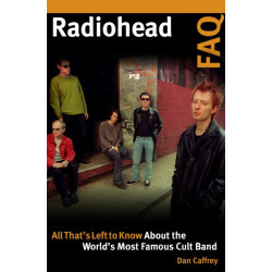 Radiohead FAQ: All That's Left to Know About the World's Most Famous Cult Band