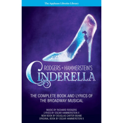 Rodgers + Hammerstein's Cinderella: The Complete Book and Lyrics of the Broadway Musical The Applause Libretto Library