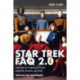 Star Trek FAQ 2.0 (Unofficial and Unauthorized): Everything Left to Know About the Next Generation  the Movies and Beyond