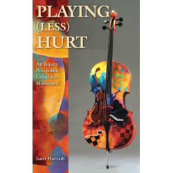 Playing (Less) Hurt: An Injury Prevention Guide for Musicians