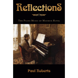 Reflections: The Piano Music of Maurice Ravel
