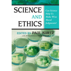 Science and Ethics: Can Science Help Us Make Wise Moral Judgments?