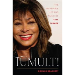 Tumult!: The Incredible Life and Music of Tina Turner