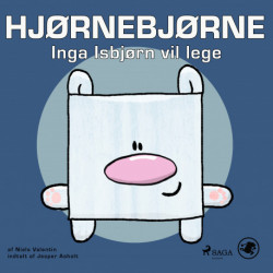 Hjørnebjørne 7 - Inga Isbjørn vil lege