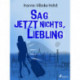 Sag jetzt nichts, Liebling
