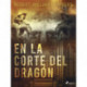 En la corte del dragón