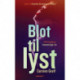 Blot til lyst
