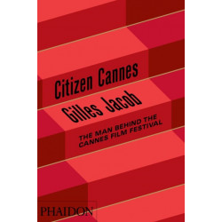 Citizen Cannes: The Man behind the Cannes Film Festival