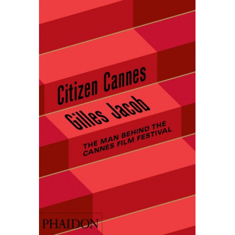 Citizen Cannes: The Man behind the Cannes Film Festival