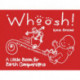 Whoosh!: A little book for birth companions
