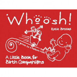 Whoosh!: A little book for birth companions