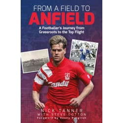 From a Field to Anfield: A Footballer's Journey from Grassroots to the Top Flight