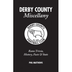 Derby County Miscellany: Rams Trivia, History, Facts and Stats
