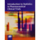 Introduction to Statistics in Pharmaceutical Clinical Trials
