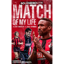 Bournemouth Match of My Life: Cherries Relive Their Greatest Games