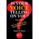 Is Your Voice Telling on You?: How to Find and Use Your Natural Voice