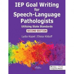 IEP Goal Writing for Speech-Language Pathologists: Utilizing State Standards