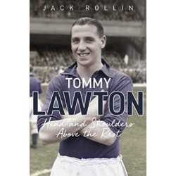 Tommy Lawton: Head and Shoulders Above the Rest