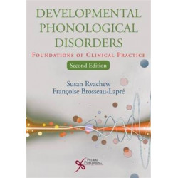 Developmental Phonological Disorders: Foundations of Clinical Practice