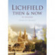Lichfield Then & Now