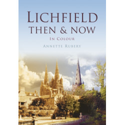 Lichfield Then & Now