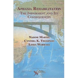 Aphasia Rehabilitation: The Impairment and Its Consequences