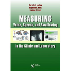 Measuring Voice, Speech, and Swallowing in the Clinic and Laboratory