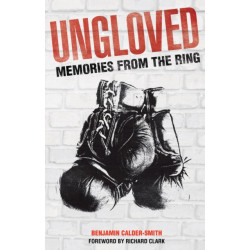 Ungloved: Memories from the Ring