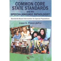 Common Core State Standards and the Speech-Language Pathologist: Standards-Based Intervention for Special Populations