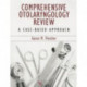 Comprehensive Otolaryngology Review: A Case-Based Approach