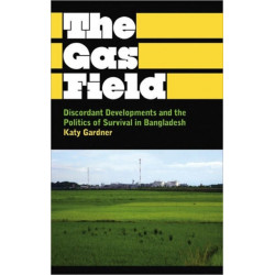 Discordant Development: Global Capitalism and the Struggle for Connection in Bangladesh