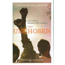The Unchosen: The Lives of Israel's New Others