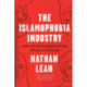The Islamophobia Industry: How the Right Manufactures Hatred of Muslims
