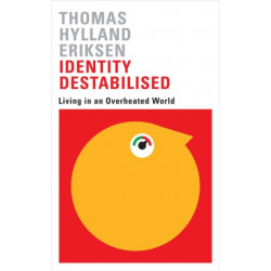 Identity Destabilised: Living in an Overheated World
