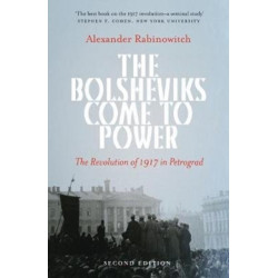 The Bolsheviks Come to Power: The Revolution of 1917 in Petrograd